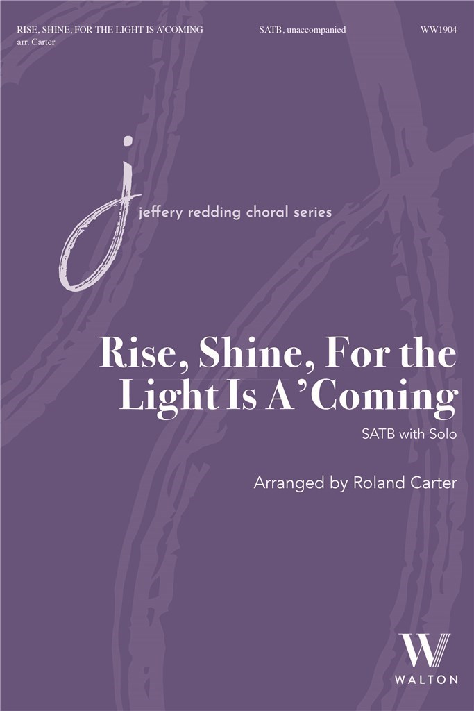 Rise, Shine, For the Light Is A'Coming